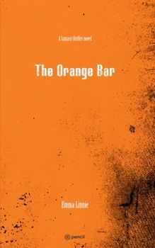 Paperback The Orange Bar: A fantasy thriller novel Book