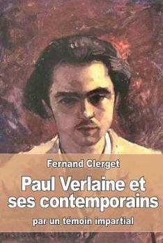 Paperback Paul Verlaine et ses contemporains: par un témoin impartial [French] Book