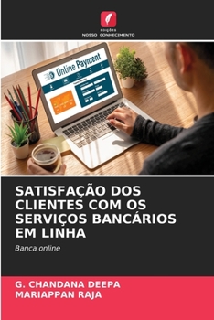 Paperback Satisfação DOS Clientes Com OS Serviços Bancários Em Linha [Portuguese] Book