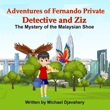 Paperback Adventures of Fernando Private Detective and Ziz: The Mystery of the Malaysian Shoe Book
