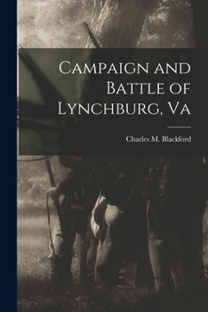 Paperback Campaign and Battle of Lynchburg, Va Book