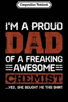 Paperback Composition Notebook: Mens Proud Dad Of A Freaking Awesome Chemist Father's Day Journal/Notebook Blank Lined Ruled 6x9 100 Pages Book