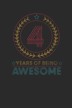 4 Years Of Being Awesome: Small Lined Notebook –  Awesome Birthday Gift Idea
