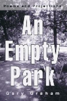 Paperback An Empty Park: Poems And Projections Book