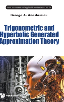 Hardcover Trigonometric and Hyperbolic Generated Approximation Theory Book