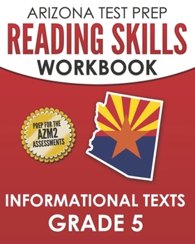 Paperback ARIZONA TEST PREP Reading Skills Workbook Informational Texts Grade 5: Preparation for the AzMERIT ELA Assessments Book