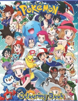 Pok?mon Colouring Book: +60 PURE Pictures The ORIGINAL BOOK, a NEW BOOK, LATEST Version, +60 PURE Pictures + Photos AND QUALITY, Suitable for