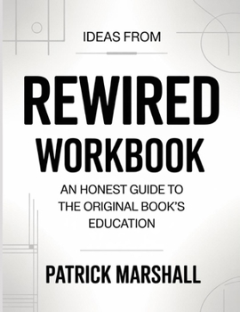 Paperback Ideas From Rewired: An Honest Guide To The Original Book's Education Book
