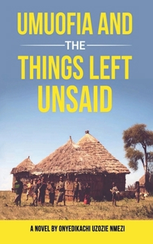 Hardcover Umuofia and the Things Left Unsaid: A Novel Book