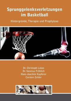 Paperback Sprunggelenksverletzungen im Basketball: Hintergründe, Therapie und Prophylaxe [German] Book