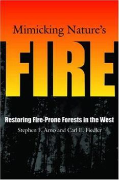 Paperback Mimicking Nature's Fire: Restoring Fire-Prone Forests in the West Book