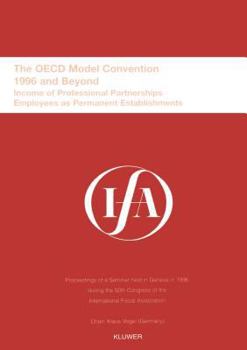 Paperback Ifa: The OECD Model Convention - 1996 and Beyond: Income of Professional Partnerships Employees as Permanent Establishments Book