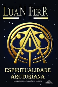 Paperback Espiritualidade Arcturiana: Despertando a Consciência Cósmica [Portuguese] Book