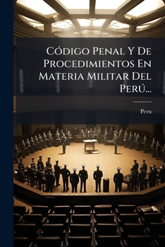 Paperback Código Penal Y De Procedimientos En Materia Militar Del Perú... [Spanish] Book
