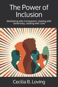Paperback The Power of Inclusion: Meditating with Compassion, Healing with Generosity, Leading with Love Book