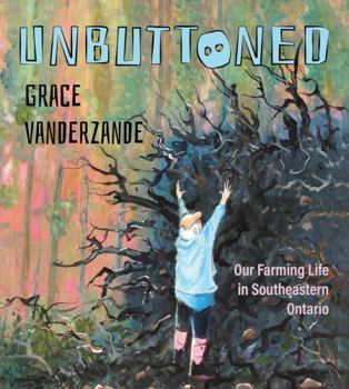 Paperback Unbuttoned: Our Farming Life in Southeastern Ontario Book