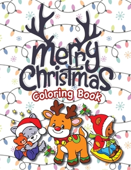 Paperback Merry Christmas Coloring Book: (Ages 4-8) Santa Claus, Reindeer, Christmas Trees, Presents, Elves, and More! (Christmas Gift for Kids, Grandkids, Hol [Large Print] Book