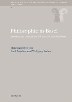 Hardcover Philosophie in Basel: Prominente Denker Des 19. Und 20. Jahrhunderts [German] Book