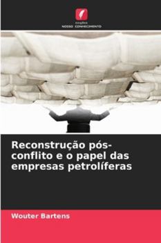 Paperback Reconstrução pós-conflito e o papel das empresas petrolíferas [Portuguese] Book