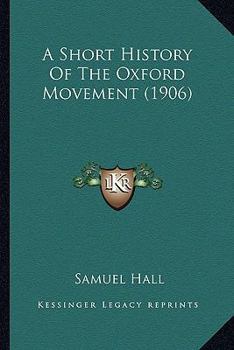 Paperback A Short History Of The Oxford Movement (1906) Book