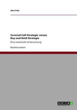 Paperback Covered-Call-Strategie versus Buy-and-Hold-Strategie: Eine empirische Untersuchung [German] Book
