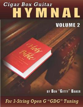 Paperback Cigar Box Guitar Hymnal Volume 2: 55 MORE Classic Christian Hymns Arranged For 3-String GDG Cigar Box Guitars Book