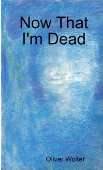 Paperback Now That I'm Dead Book