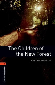 Paperback Oxford Bookworms Library: The Children of the New Forest: Level 2: 700-Word Vocabulary Book
