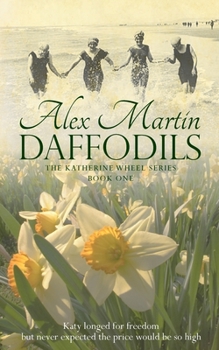 Paperback Daffodils: Katy always longed for freedom, but never expected the price would be so high Book