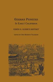 Paperback German Pioneers in Early California: Erwin G. Gudde's History Book