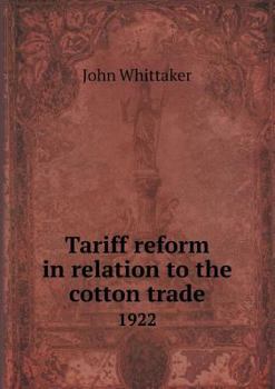 Paperback Tariff Reform in Relation to the Cotton Trade 1922 Book
