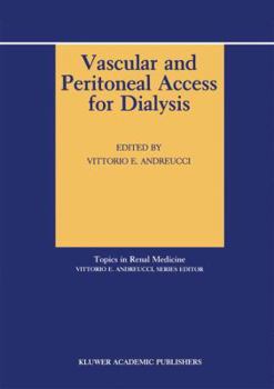 Vascular and Peritoneal Access for Dialysis (Topics in Renal Medicine)