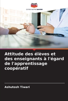 Paperback Attitude des élèves et des enseignants à l'égard de l'apprentissage coopératif [French] Book