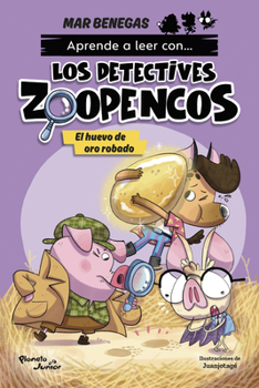 Aprender a Leer Con... Los Detectives Zoopencos 2. El Huevo de Oro Robado / Learn to Read with the Zoopenco Detectives Series 2. the Stolen Gold Egg (Spanish Edition)