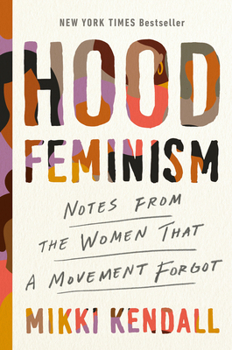 Hardcover Hood Feminism: Notes from the Women That a Movement Forgot Book