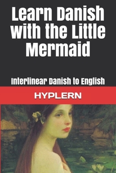 Paperback Learn Danish with The Little Mermaid: Interlinear Danish to English Book