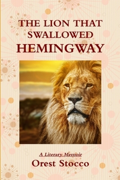 Paperback The Lion that Swallowed Hemingway Book