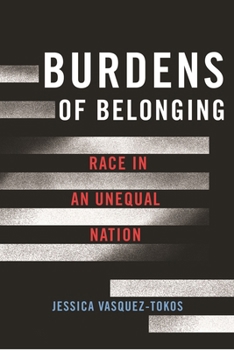 Paperback Burdens of Belonging: Race in an Unequal Nation Book