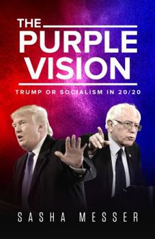 The Purple Vision : Trump or Socialism In 20/20