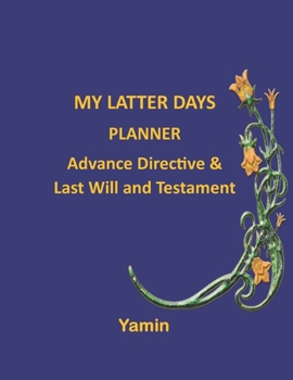Paperback My Latter Days Planner: Advance Directive & Last Will and Testament Book