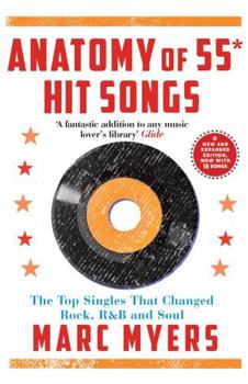 Paperback Anatomy of 55 Hit Songs: The Top Singles That Changed Rock, R&B and Soul Book