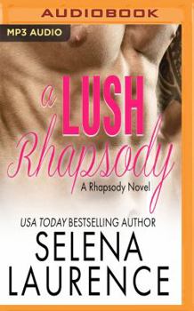 A Lush Rhapsody: A Rhapsody Novel - Book #1 of the Rhapsody