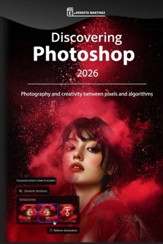 Paperback Discovering Photoshop 2026: Photography and creativity between pixels and algorithms Book