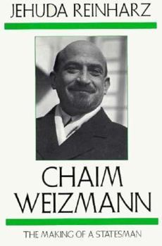 Chaim Weizmann: The Making of a Statesman - Book #2 of the Chaim Weizmann