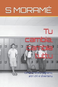 Tu cambia, cambia tuttu: Certe strade ti piglianu, altri chì vi divertenu (Corsican Edition)