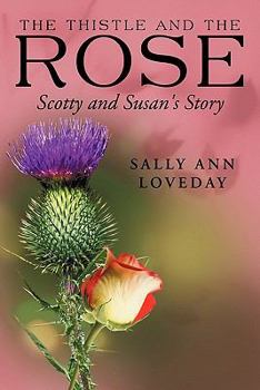 Paperback The Thistle and the Rose: Scotty and Susan's Story Book