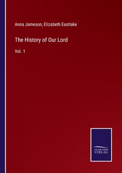 Paperback The History of Our Lord: Vol. 1 Book