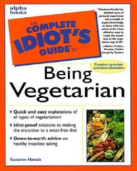 Paperback The Complete Idiot's Guide to Being Vegetarian Book