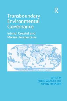 Hardcover Transboundary Environmental Governance: Inland, Coastal and Marine Perspectives Book