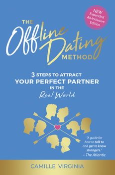 Paperback The Offline Dating Method: 3 Steps to Attract Your Perfect Partner in the Real World Book